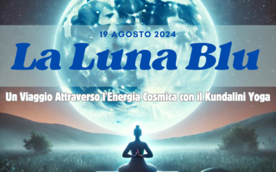 La Luna Blu del 19 Agosto 2024: Un Viaggio Attraverso l’Energia Cosmica con il Kundalini Yoga